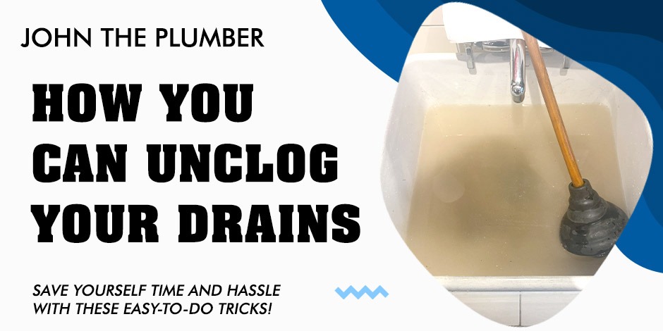 How You Can Unclog Your Drains