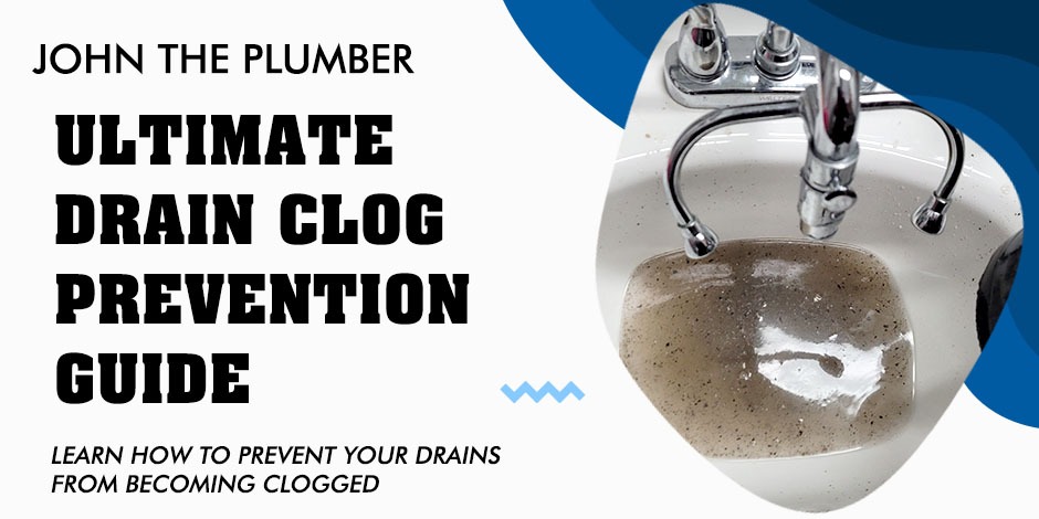 Ultimate Drain Clog Prevention Guide
